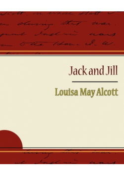 Jack and Jill - Alcott Louisa May
