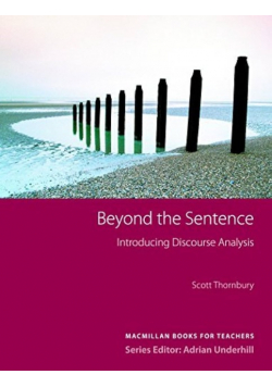 Beyond the Sentence Introducing discouse analysis