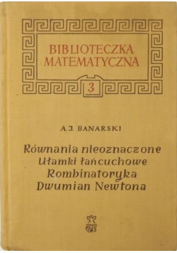 Równania nieoznaczone ułamki łańcuchowe kombinatoryka dwumian newtona