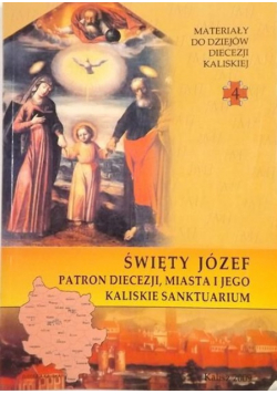 Święty Józef patron diecezj miasta i jego kaliskie sanktuarium