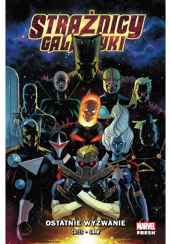 Ostatnie wyzwanie. Strażnicy Galaktyki. Marvel Fresh. Tom 1