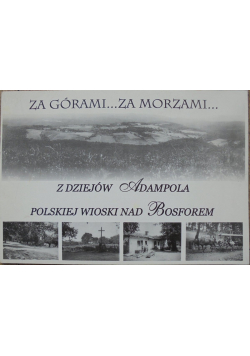 Za górami Za morzami Z dziejów Adampola Polskiej wioski nad Bosforem