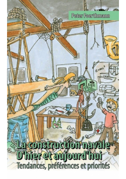 La construction navale - D'hier et aujourd'hui Tendances, préférences et priorités
