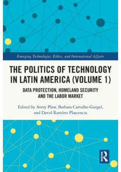 The Politics of Technology in Latin America (Volume 1)