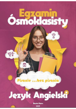 Pisanie...bez Pisania. Egzamin Ósmoklasisty Z Języka Angielskiego.