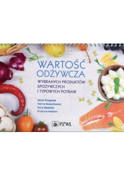 Wartość odżywcza wybranych produktów spożywczych i typowych potraw