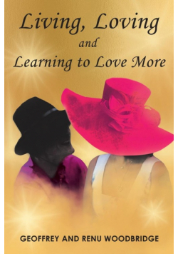 Living, Loving and Learning to Love More