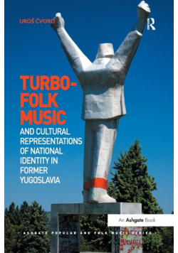 Turbo-folk Music and Cultural Representations of National Identity in Former Yugoslavia
