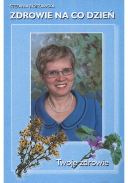 Korżawska Stefania - Zdrowie na co dzień