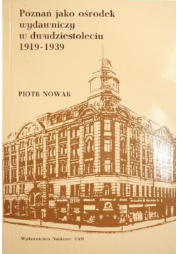 Poznań jako ośrodek wydawniczy w dwudziestoleciu 1919 1939