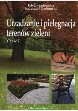 Urządzanie i pielęgnacja terenów zieleni Część I