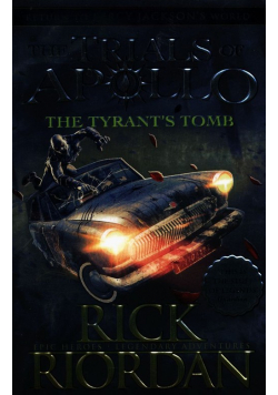 The Tyrant’s Tomb The Trials of Apollo Book 4