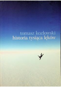 Historia tysiąca lęków + autograf Kozłowskiego