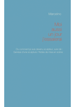 Moi aussi, un jour, j'essaierai !