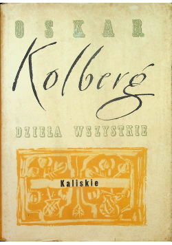 Dzieła wszystkie Kaliskie Reprint z 1890 r.