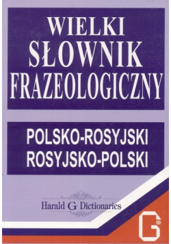 Wielki słownik frazeologiczny polsko - rosyjski