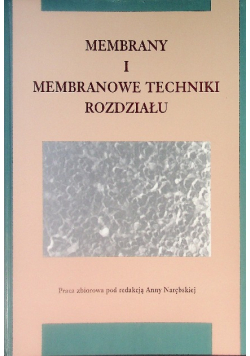 Membrany i membranowe techniki rozdziału