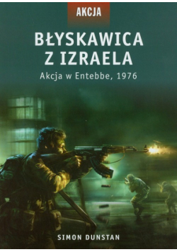 Dunstan Simon - Błyskawica z Izraela: Akcja w Entebbe 1976