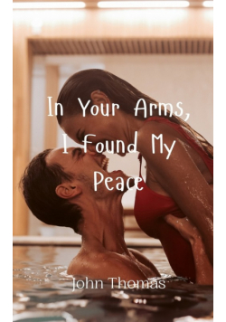 In Your Arms, I Found My Peace