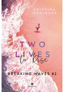 Two Lives to Rise. Breaking Waves #2