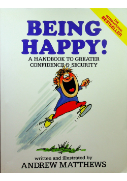 Being Happy  A Handbook to Greater Confidence and Security