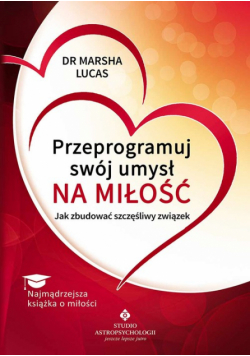 Lucas Marsha - Przeprogramuj swój umysł na miłość