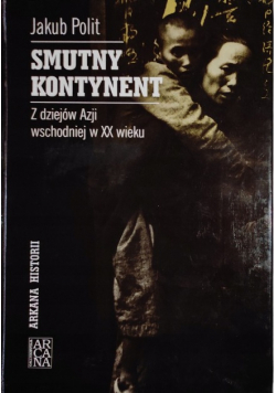 Smutny kontynent z dziejów Azji Wschodniej w XX  wieku