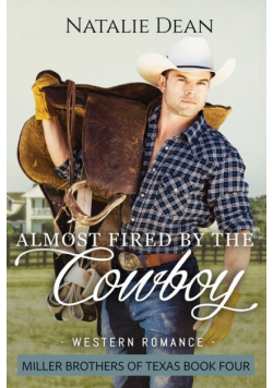 Almost Fired by the Cowboy