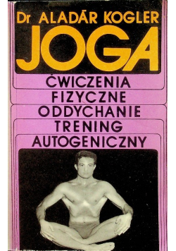 Joga ćwiczenia fizyczne oddychanie trening autogeniczny