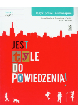 Jest tyle do powiedzenia 3 język polski część 2