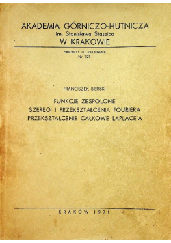 Funkcje zespolone Szeregi i przekształcenia Fouriera Przekształcenie całkowe Laplacea