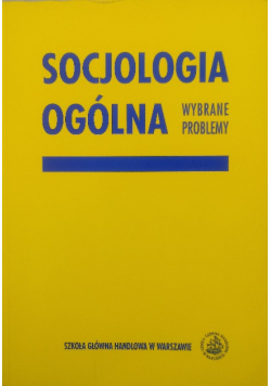 Socjologia ogólna. Wybrane problemy