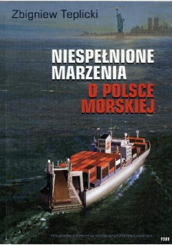 Niespełnione marzenia o Polsce Morskiej + autograf Teplickiego