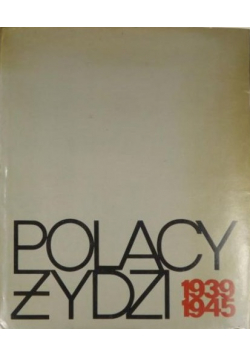 Polacy Żydzi 1939 - 1945