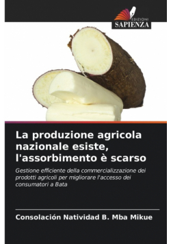 La produzione agricola nazionale esiste, l'assorbimento è scarso