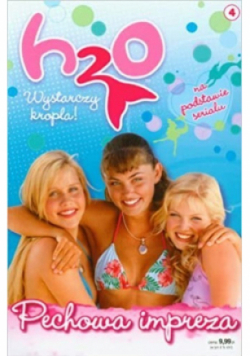 H2O wystarczy kropla Tom 4 Pechowa impreza
