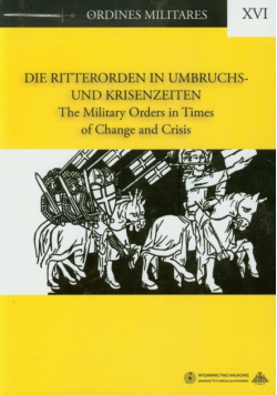 Die Ritterorden in um Bruchsund Krisenzeiten XVI