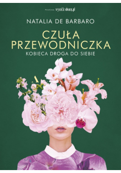 Czuła przewodniczka Kobieca droga do siebie