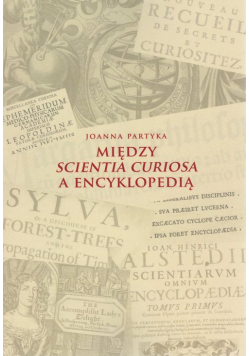 Między Scientia Curiosa a Encyklopedią