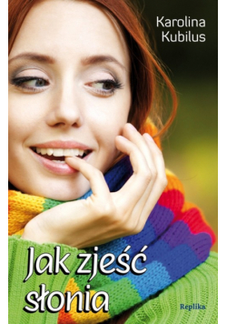 Kubilus Karolina - Jak zjeść słonia