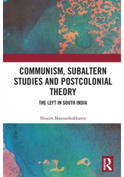 Communism, Subaltern Studies and Postcolonial Theory