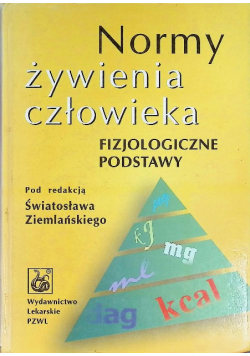 Normy żywienia człowieka Fizjologiczne podstawy