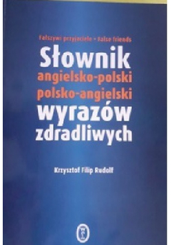 Słownik wyrazów zdradliwych angielsko -  polski polsko - angielski
