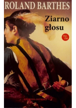 Roland Barthes Ziarno głosu Wywiady 1962 - 1980