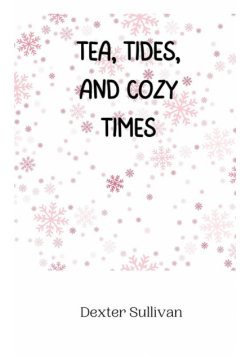 Tea, Tides, and Cozy Times