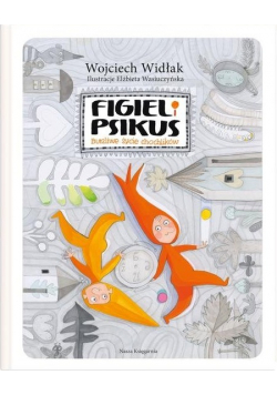 Figiel i Psikus Burzliwe życie chochlików