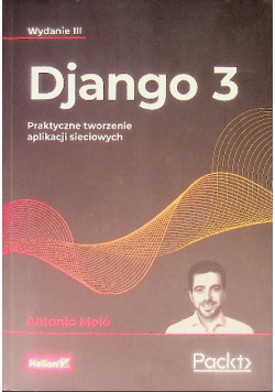 Django 3. Praktyczne tworzenie aplikacji sieciowych