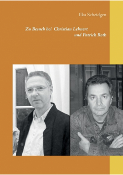 Zu Besuch bei Christian Lehnert und Patrick Roth
