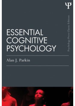 Essential Cognitive Psychology (Classic Edition)