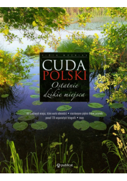 Cuda Polski Ostatnie dzikie miejsca